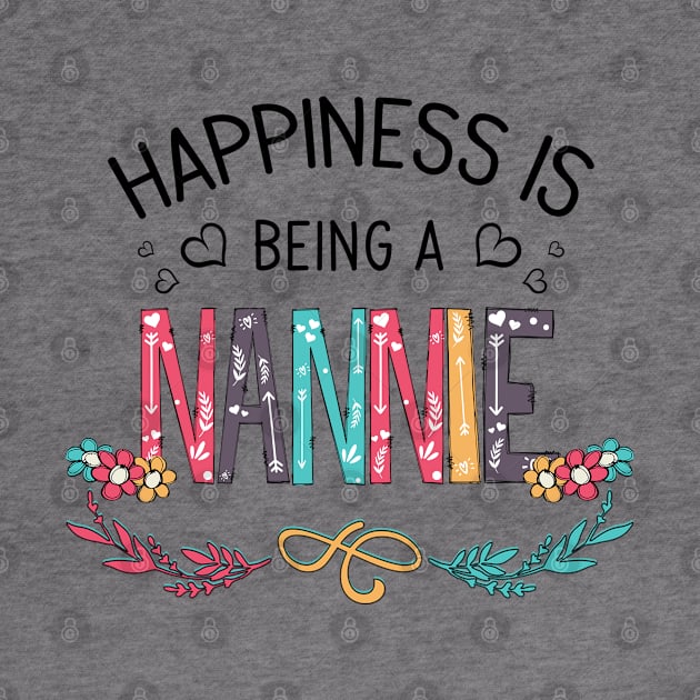 Happiness Is Being A Nannie Wildflowers Valentines Mothers Day by KIMIKA